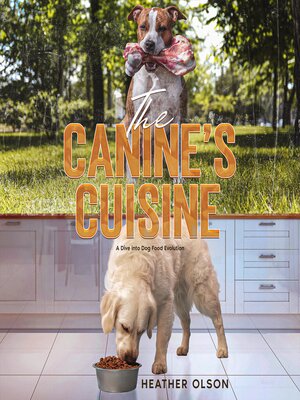 cover image of The Canine's Cuisine